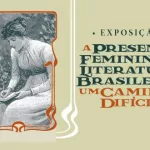 pôster da exposição "A Presença Feminina na Literatura Brasileira: Um Caminho Difícil"