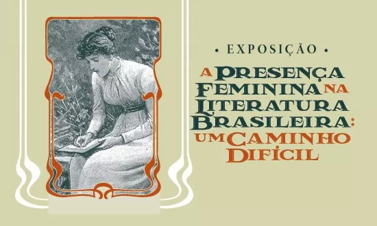 pôster da exposição "A Presença Feminina na Literatura Brasileira: Um Caminho Difícil"